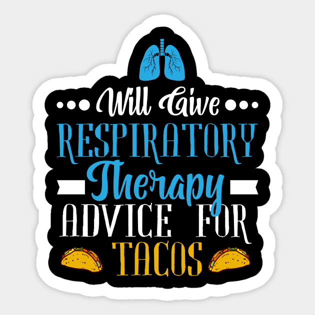 Will Give Respiratory Therapy Advice For Tacos Sticker by ScottsRed